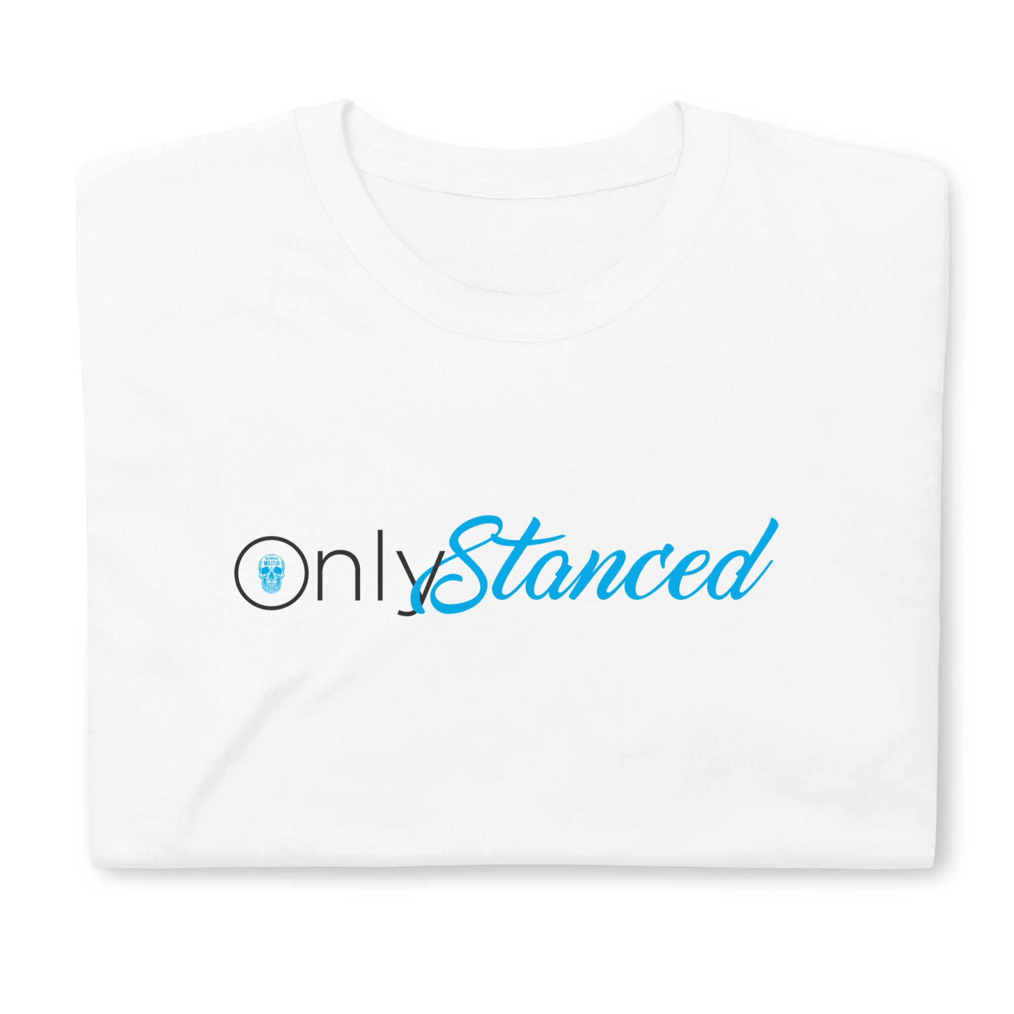 Short-Sleeve "Only Stanced" Unisex T-Shirt